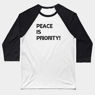 Peace Is Priority Cool Motivational Baseball T-Shirt